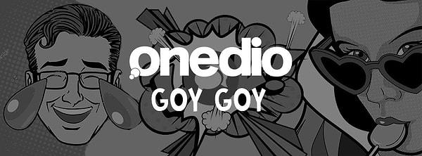 Onedio Goygoy!