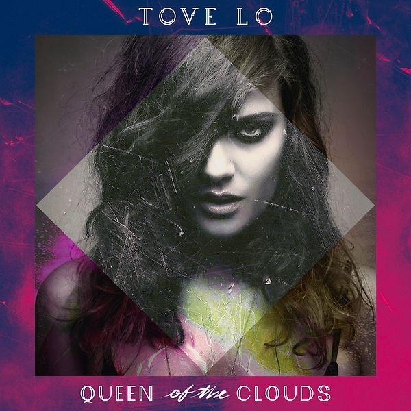 3. Tove Lo - Queen of The Clouds (2014)