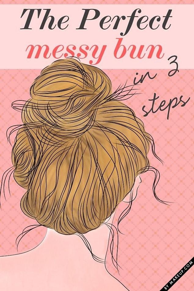 8. If your hair is dirty, you can make a messy bun which will work better on dirty and greasy hair.