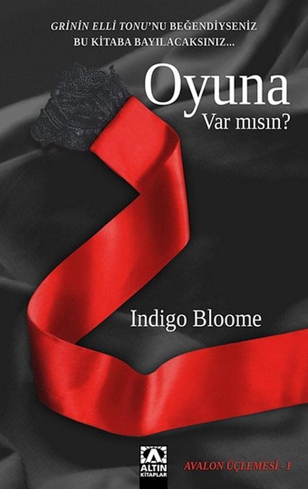 7. "Oyuna Var Mısın?", Indigo Bloome