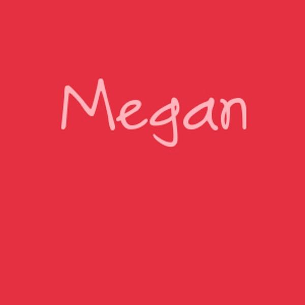 Megan!