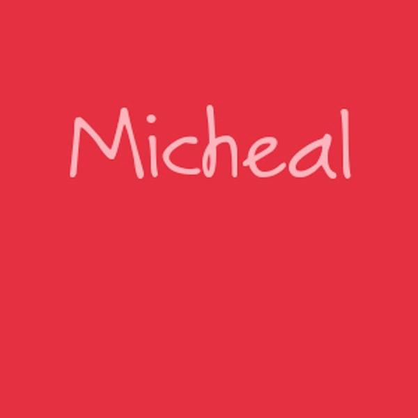 Micheal!