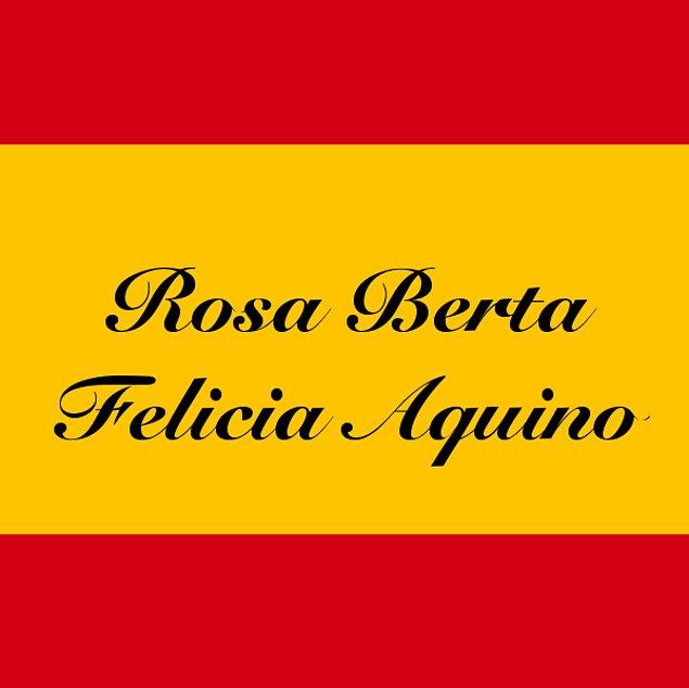 Rosa Berta Felicia Aquino!