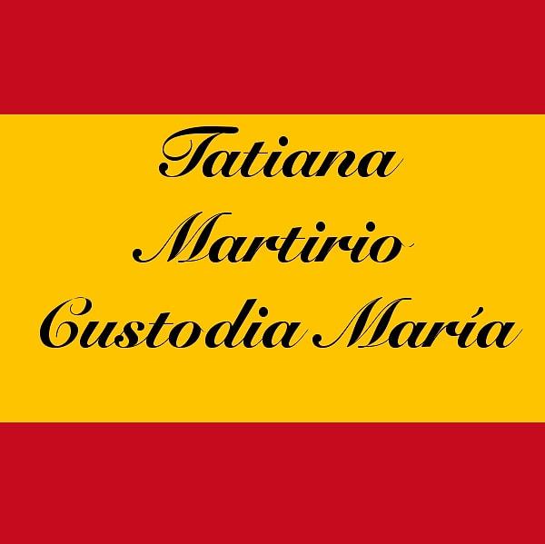 Tatiana Martirio Custodia María!