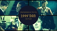 Sinemanın Altın Yılı 1999'dan Kaçırılmaması Gereken 55 Film