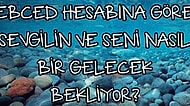 Ebced Hesabına Göre Sevgilin ve Seni Nasıl Bir Gelecek Bekliyor?