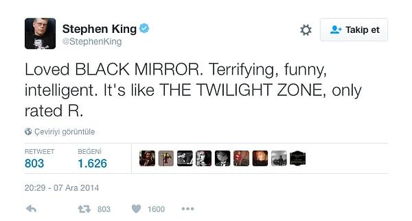 10. Bugüne kadar yüze yakın roman yayımlamış olan ünlü gerilim yazarı Stephen King de Black Mirror’ı çok beğendiğini Twitter’dan belirtti.