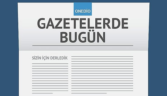 Gazetelerde Bugün | 15 Ekim Cumartesi