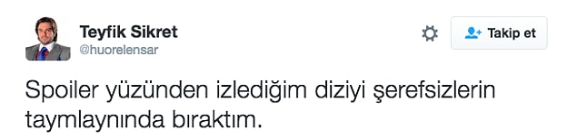 4. Ve spoilercıların azılı düşmanları...