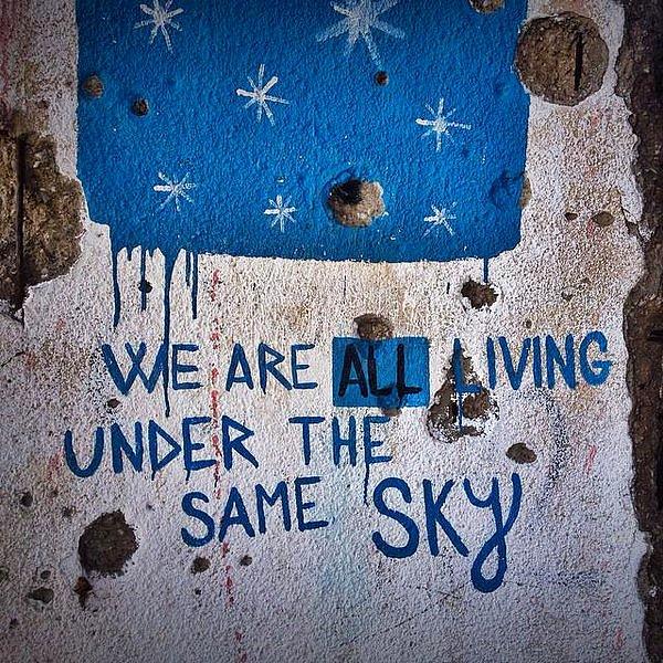 BONUS: "Hepimiz aynı gökyüzünün altında yaşıyoruz"