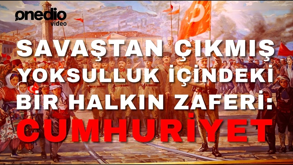Savaştan Çıkmış, Yoksulluk İçindeki Bir Halkın Zaferi: Cumhuriyet