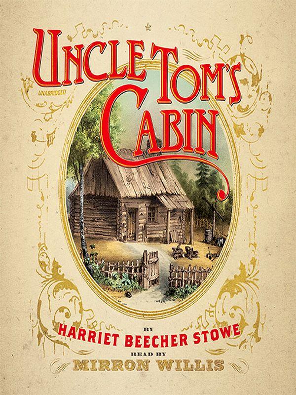 15. "Uncle Tom's Cabin" (1852) Harriet Beecher Stowe