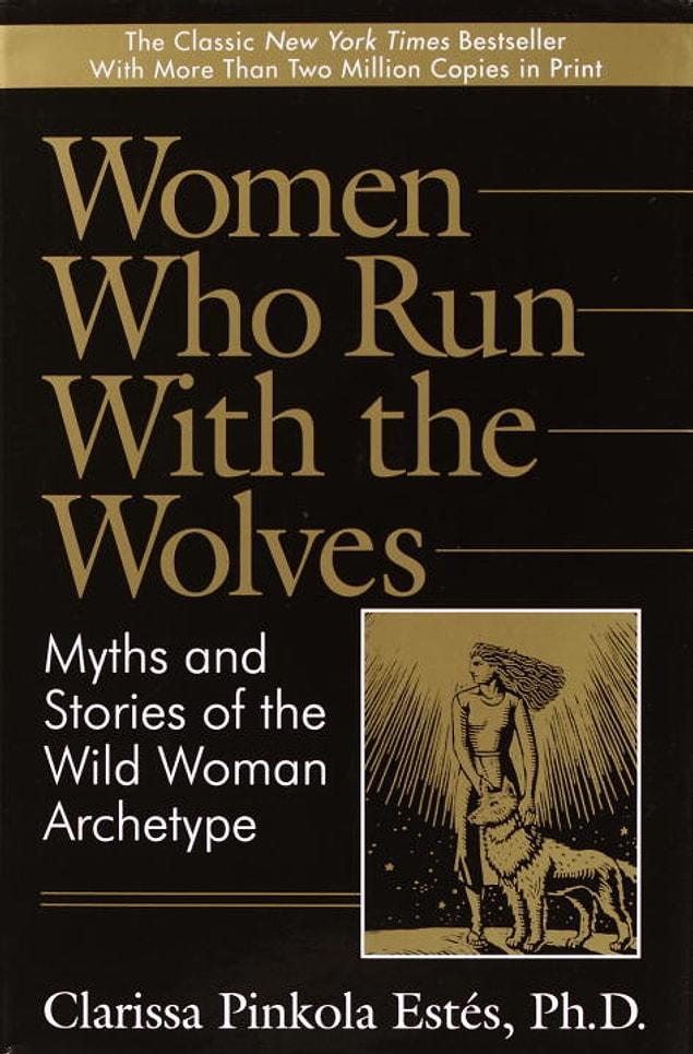 30. "Women Who Run With the Wolves" (1996) Clarissa Pinkola Estes.