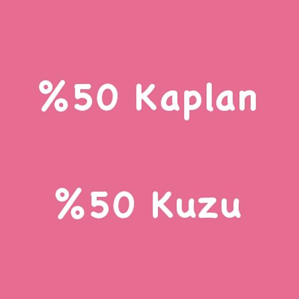 %50 Kaplan %50 Kuzu!