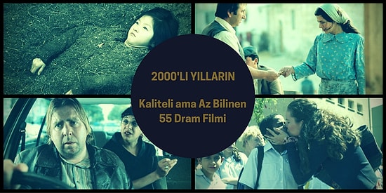 2000'li Yılların Kaliteli Ama Az Bilinen 55 Dram Filmi