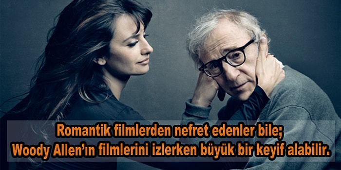 Sinema Dahisi Woody Allen'ın Filmlerini Sevmemizin 15 Nedeni