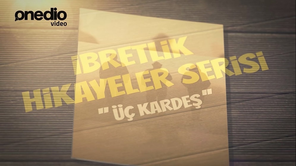 İbretlik Hikayeler Serisi: Üç Kardeş