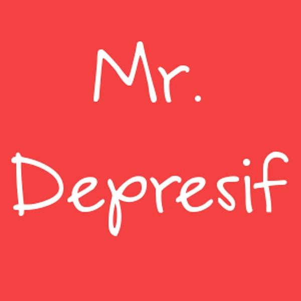 Mr. Depresif!