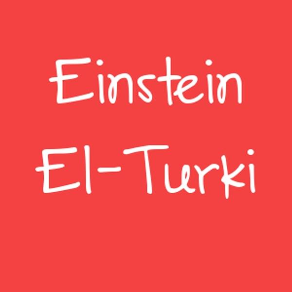Einstein El Turki!