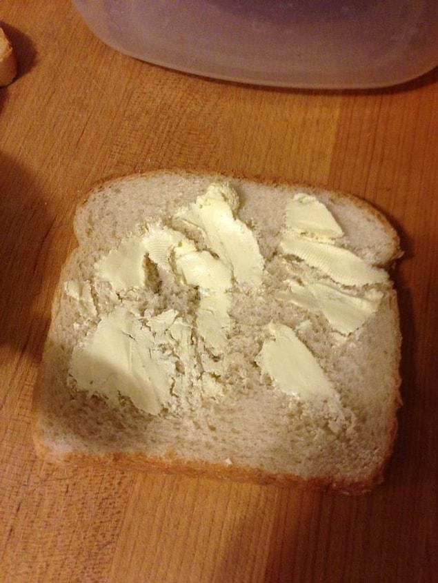 18. Hard butter on soft bread.