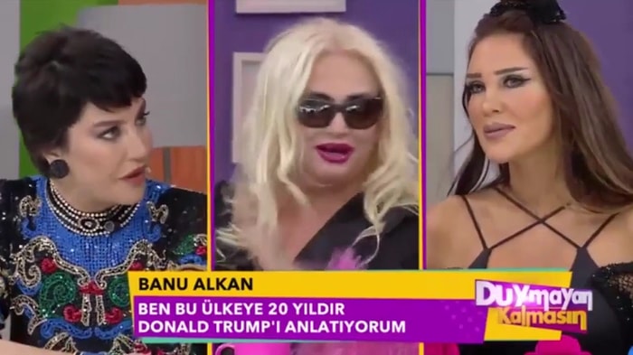 Banu Alkan: 'Donald Trump Beni Tepeden Tırnağa Süzdü'