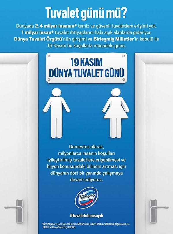 2013 yılında ise Birleşmiş Milletler bir kurul kararıyla 19 Kasım'ı "Dünya Tuvalet Günü" ilan etmiştir.