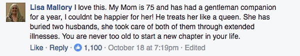"Это просто здорово. Моей маме 75, и она нашла себе спутника жизни, что может быть лучше! Он относится к ней, как к королеве. Она похоронила двух мужей, о которых заботилась до самого конца и которые умерли от продолжительных заболеваний. Никогда не поздно начать жизнь сначала".