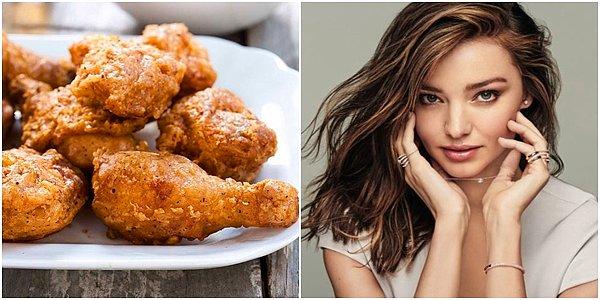 5. Miranda Kerr’in yerine kızarmış tavuk yiyelim.