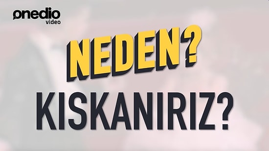 Neden Kıskanırız?