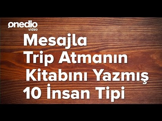 Mesajla Trip Atmanın Kitabını Yazmış 10 İnsan Tipi