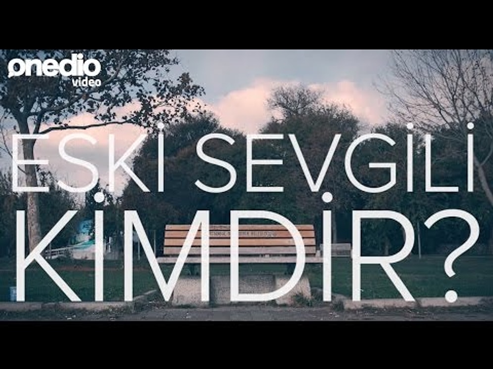 Eski Sevgili Kimdir?