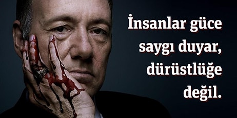 Politika Denizinin Kan Kokusu Almış Köpekbalığı Frank Underwood'tan 23 Kışkırtıcı Aforizma