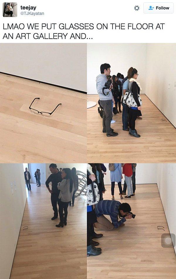 16. "Bir sanat galerisinde yere gözlük koyduk ve..."