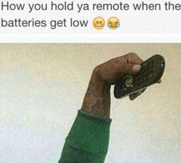 8. Held the remote like this as if it helps: