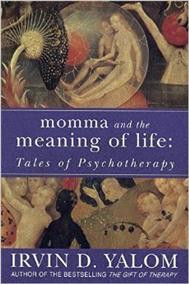 12. Momma and the Meaning of Life: Tales of Psychotherapy - Irvin D. Yalom