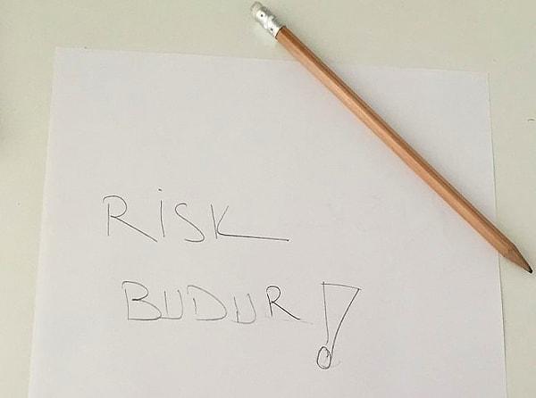 5. Bir tane öğrenci sınavda boş kağıda "Risk budur!" yazmış, öğretmen sadece onu geçirmiş.
