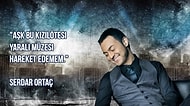 Hangi Ünlü Serdar Ortaç Şarkısı Senin Aşk Hayatın İçin Yazılmış?