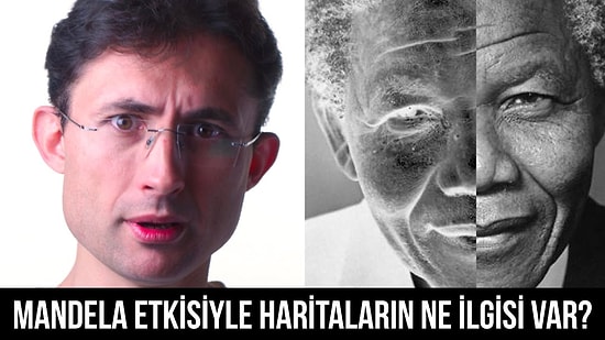 Mandela Etkisiyle Haritaların Ne İlgisi Var?