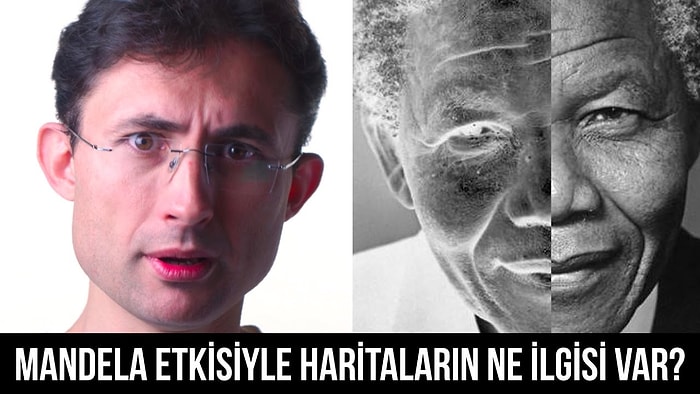 Mandela Etkisiyle Haritaların Ne İlgisi Var?