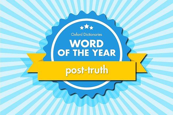 5. 16 Kasım | Oxford 2016'nın Kelimesini Açıkladı: Post-Truth