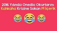 2016 Yılında Onedio Okurlarını Kahkaha Krizine Sokan 19 İçerik