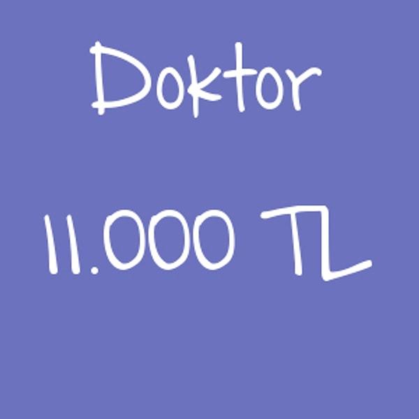 Doktor - 11.000TL!