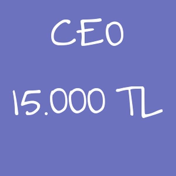 CEO - 15.000 TL!