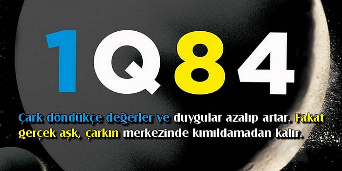 Hayatı Algılayışınızı Tamamıyla Değiştirecek 1Q84 Kitabından 14 Anlamlı Alıntı