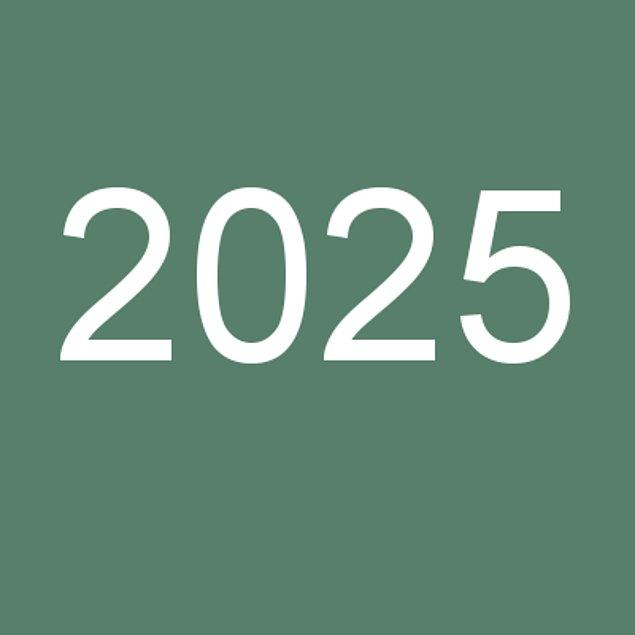 2025!