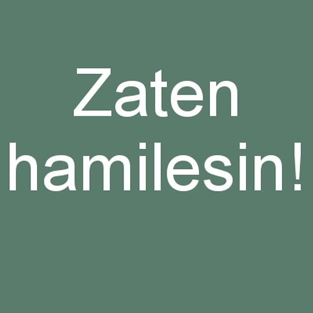 11. Zaten hamilesin!