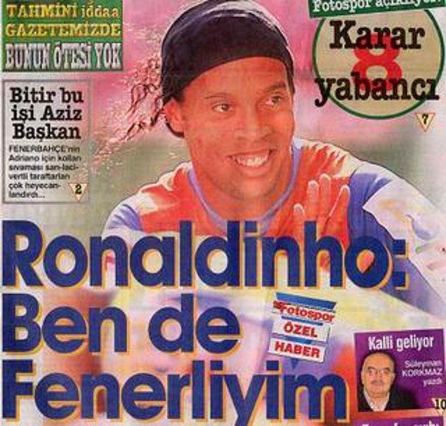 2. Ronaldinho da Fenerliymiş.