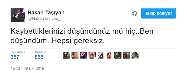 11. Hakan Taşıyan'ın Twitter hesabına girince kaybettiklerinizi düşünüyorsunuz.