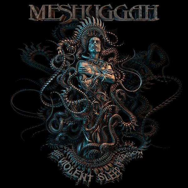 2. Meshuggah, "The Violent Sleep of Reason"