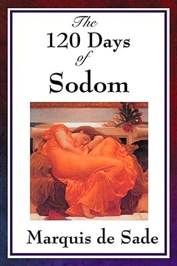 2. The 120 Days of Sodom - Marquis de Sade